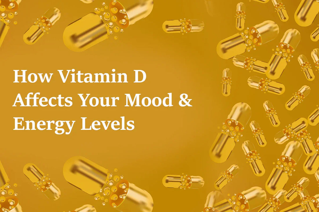 How Vitamin D Affects Your Mood and Energy Levels