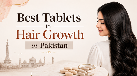 Best Tablets for Hair Growth in Pakistan: Top Dermatologist-Approved Picks